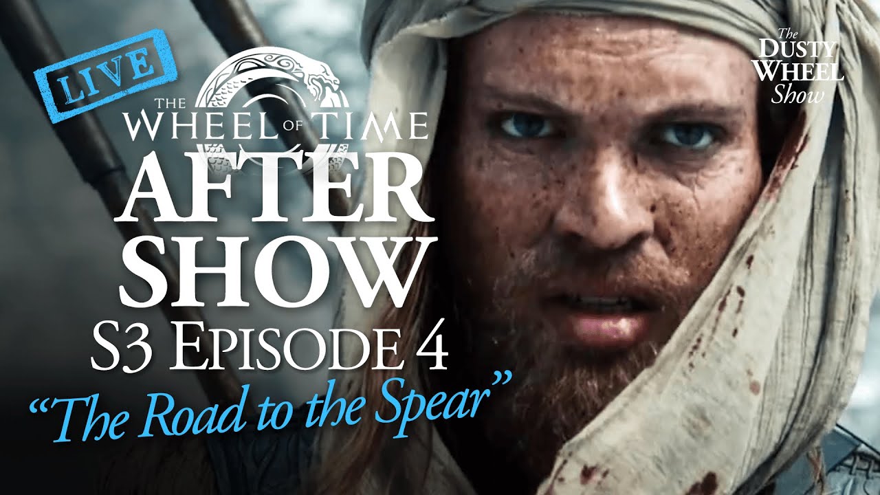 LIVE Wheel of Time After Show: S3 Episode 4!