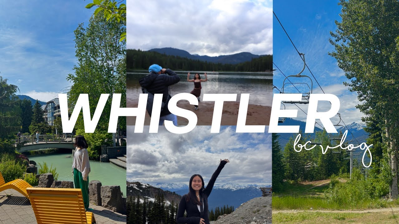 WHISTLER & RICHMOND 🏞️ | whistler village, peak2peak gondala, hiking, + much more...