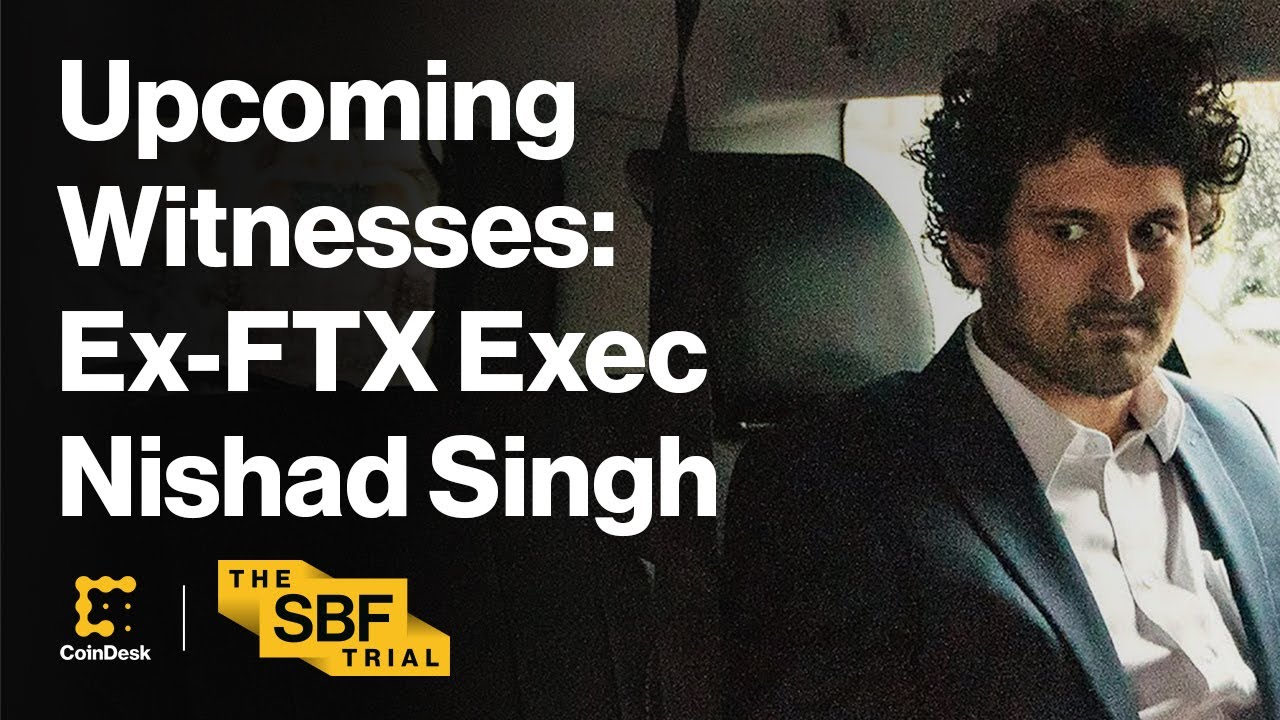 The SBF Trial: Upcoming Witnesses Include Ex-FTX Exec Nishad Singh