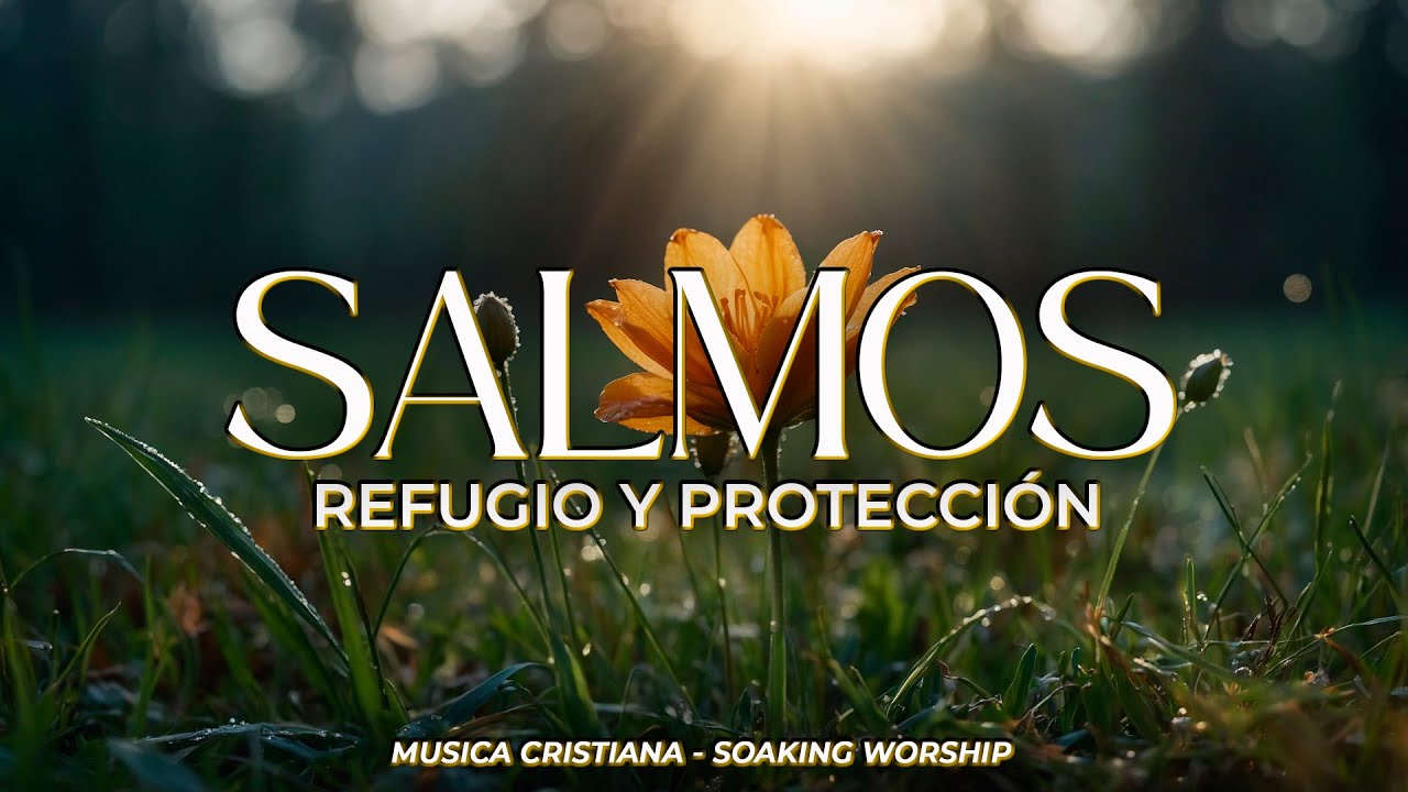 SALMOS CANTADOS de REFUGIO y PROTECCI&Oacute;N 🕊️ Paz y Fe en Tiempos Dif&iacute;ciles
