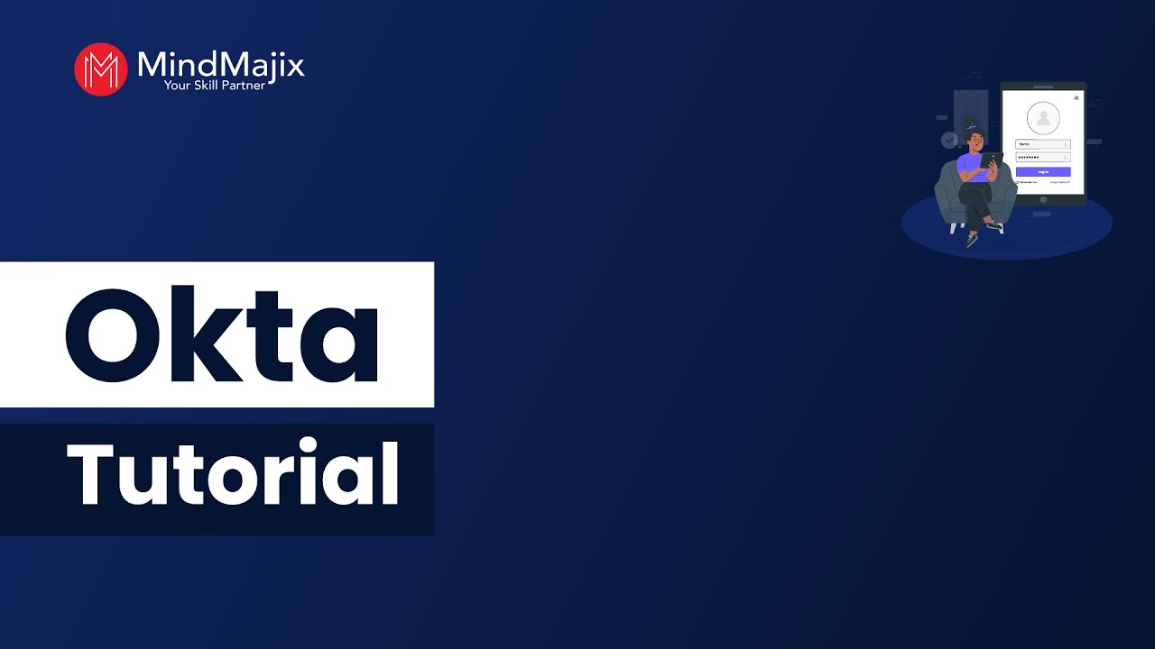 Учебное пособие по OKTA | Что такое OKTA | Зачем нужен OKTA | Как работает OKTA — MindMajix
