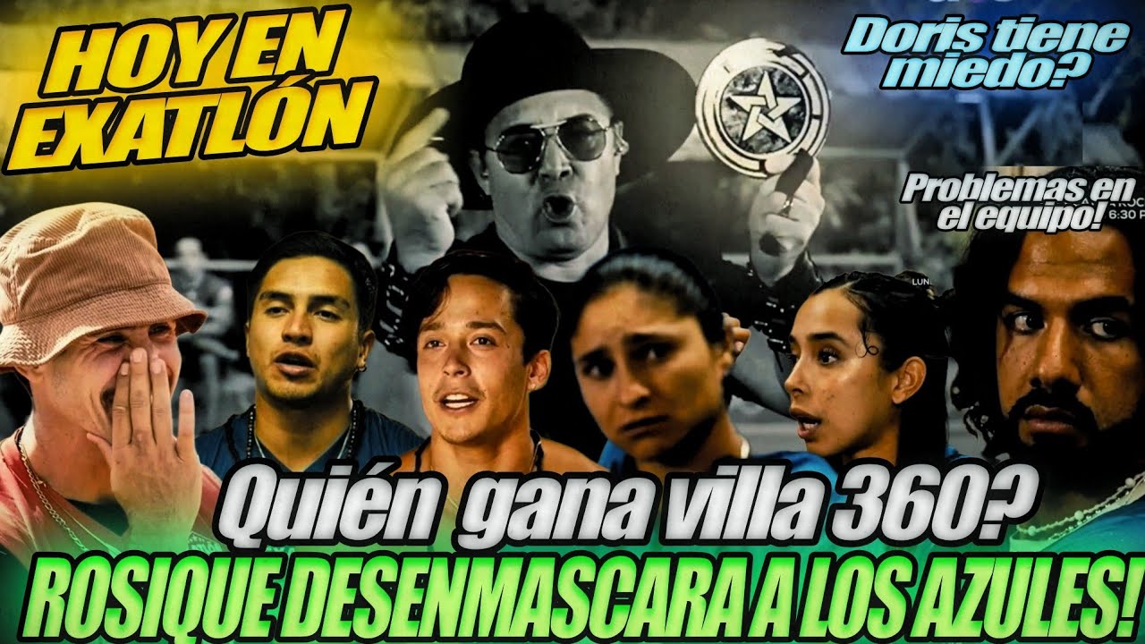 HOY EN EXATLÓN 🔥 ROSIQUE DESENMASCARA A LOS AZULES Y QUIEN GANA VILLA 360??