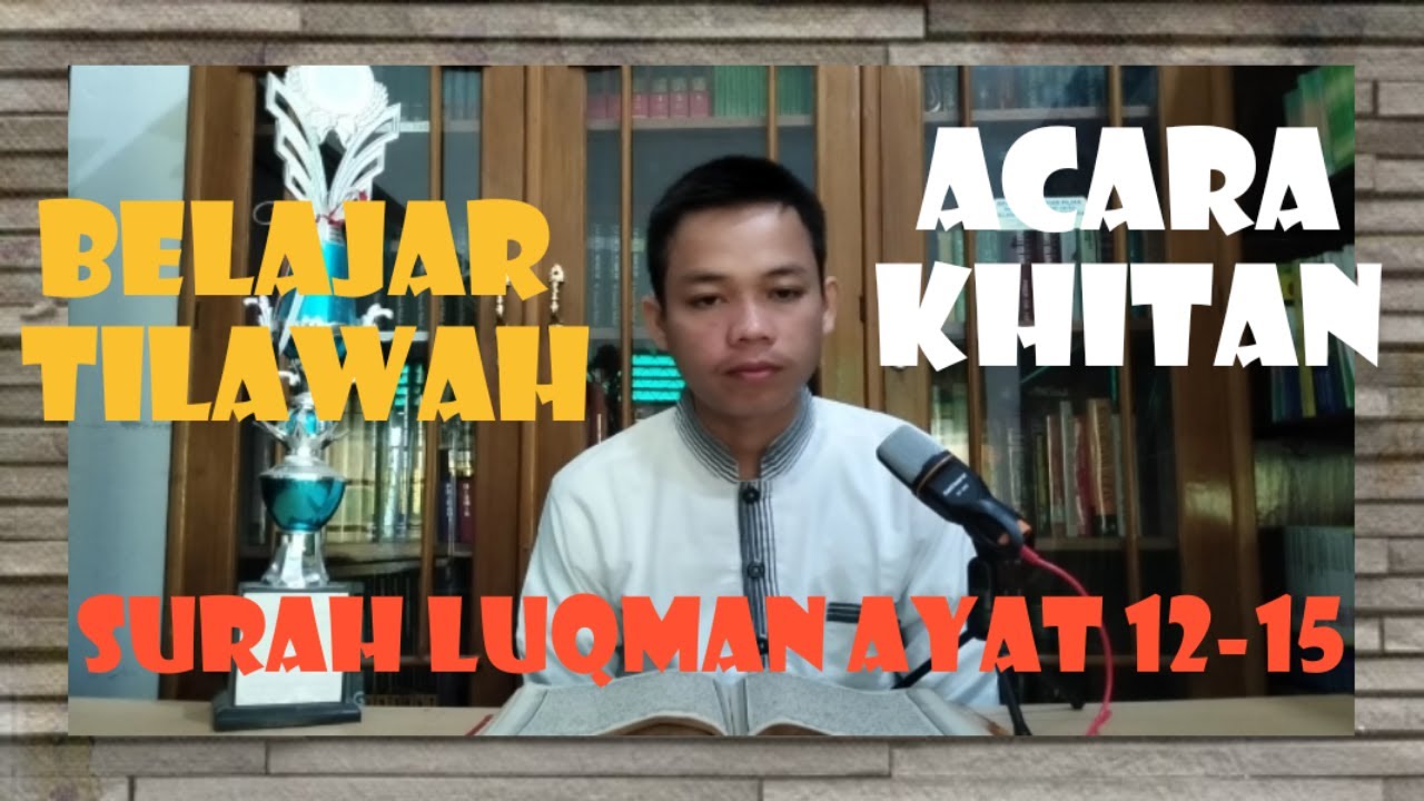 Belajar Tilawah Acara Khitanan || Surah Luqman ayat 12-15