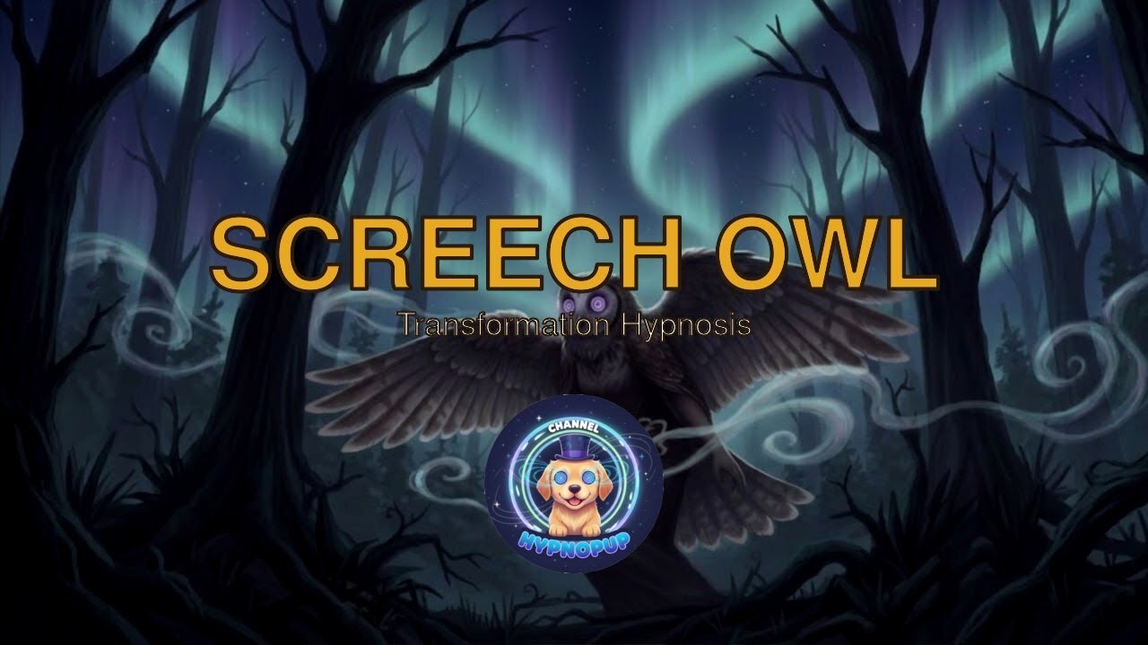 Screech Owl Transformation Hypnosis | Transformation Hypnosis (Request)