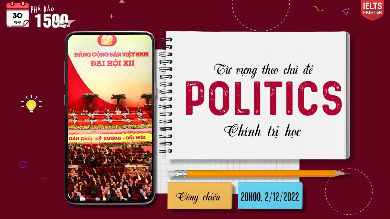 Unit 16: Từ vựng tiếng Anh về Chính trị học - Politics|30 ngày học 1500 từ vựng| IELTS FIGHTER