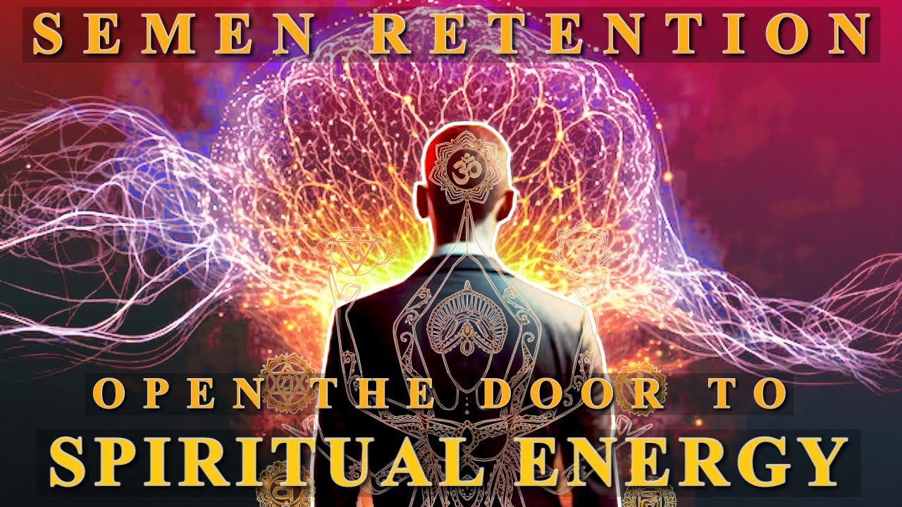 7 Spiritual Benefits On Semen Retention