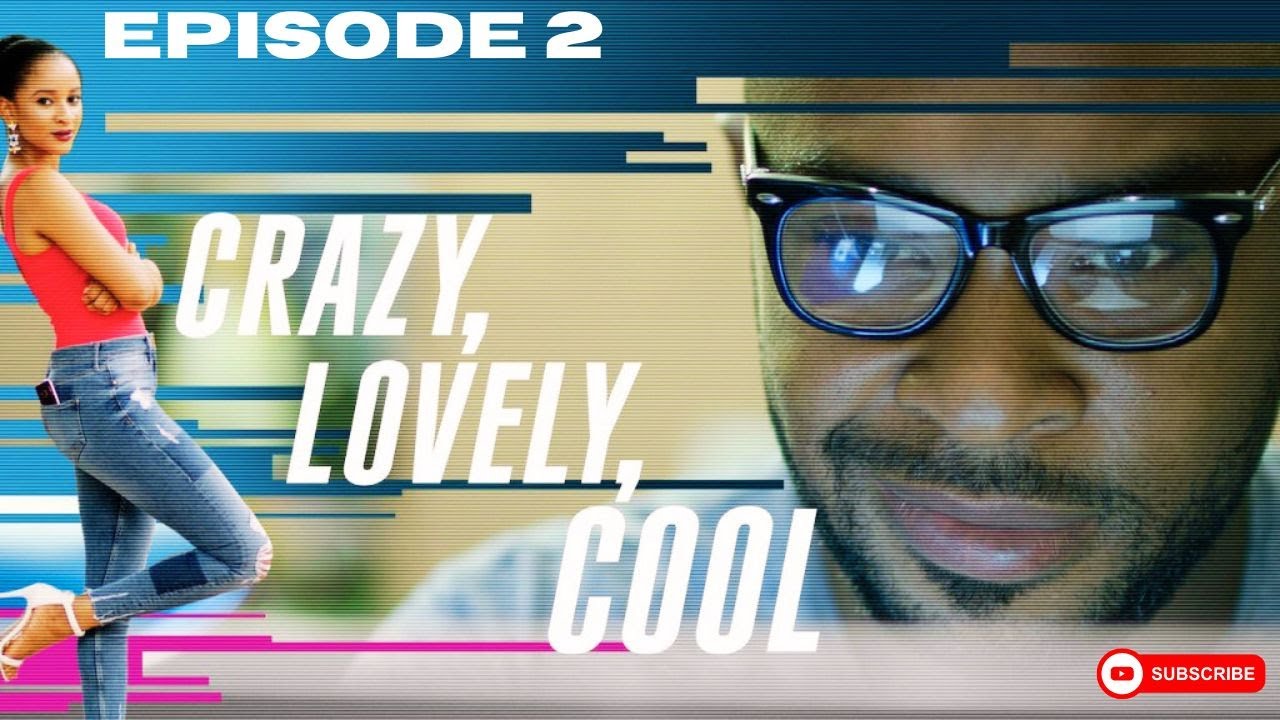 Crazy, Lovely, Cool | Campus Secrets| Episode 2 | Enyinna Nwigwe  | Adesua Etomi |Jide Kene Achufusi