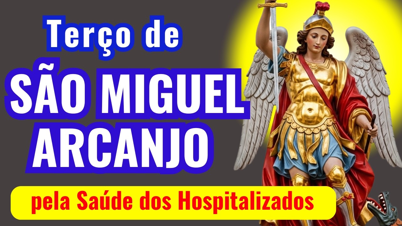 🛐 TERÇO DE SÃO MIGUEL ARCANJO pela Saúde dos Hospitalizados | Oração Poderosa de Cura e Proteção