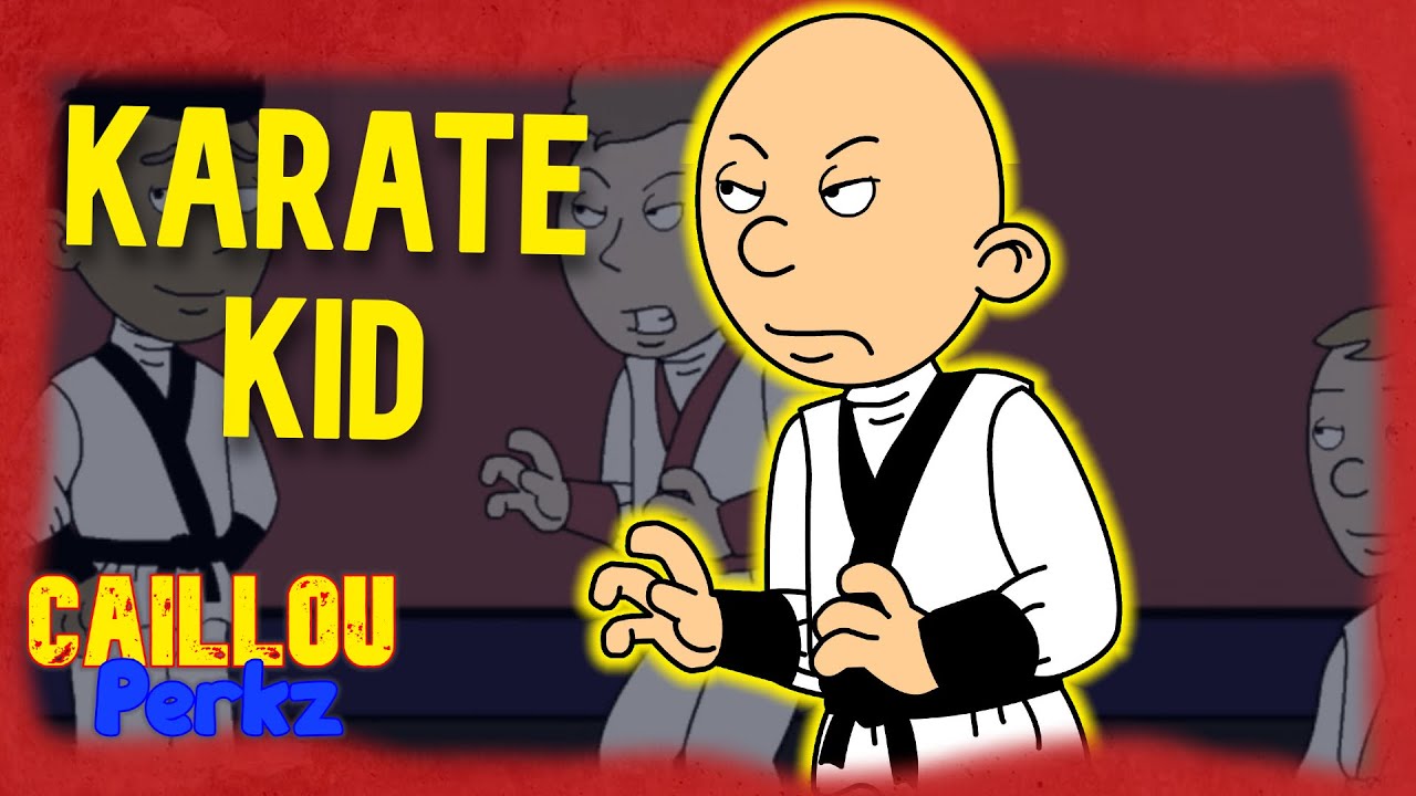 Caillou The Karate Kid