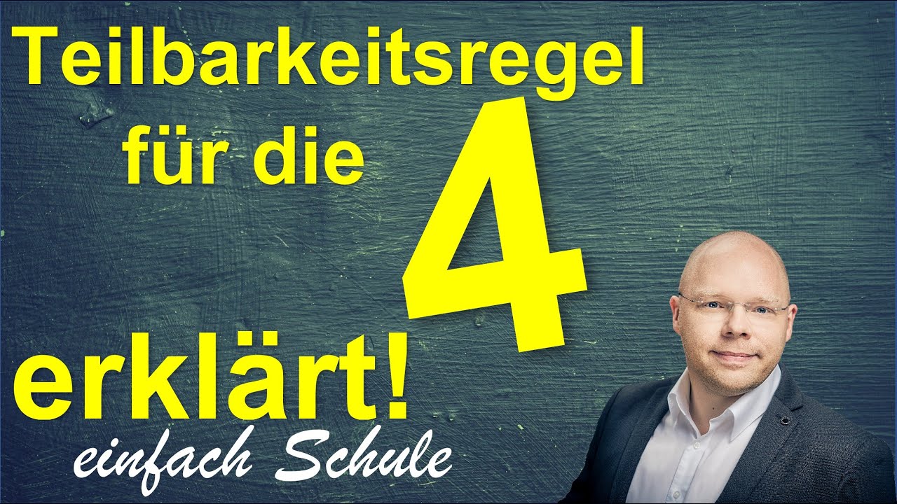 Teilbarkeitsregel für die 4 erklärt | einfach erklärt | Teilbarkeitsregeln