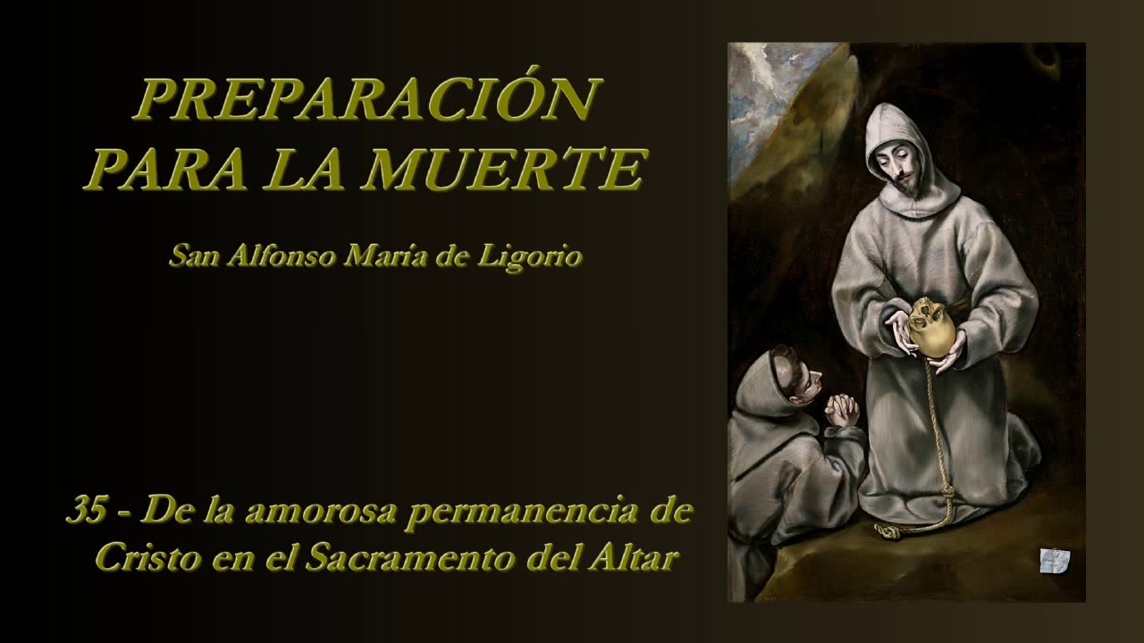 Preparación para la muerte - 35/35 (San Alfonso María de Ligorio)