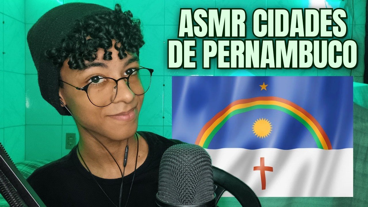 ASMR SUSSURRANDO o NOME das CIDADE de PERNAMBUCO