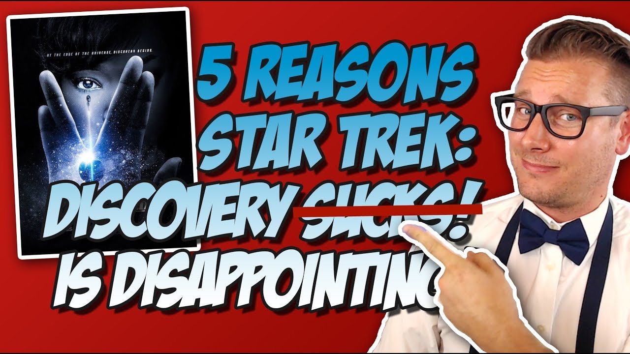 5 Reasons Star Trek: Discovery Sucks! ...or is disappointing thus far! (Star Trek Review Rant)