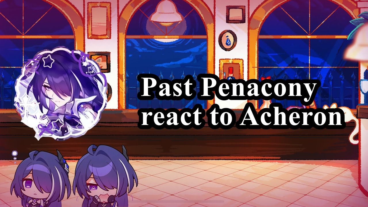 Past Penacony react to Acheron(Honkai Star Rail)(HSR)(GL2)(No Part 2)