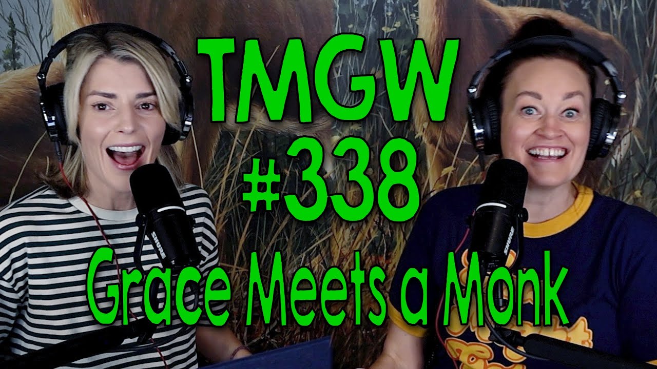 TMGW #338: Grace Meets a Monk