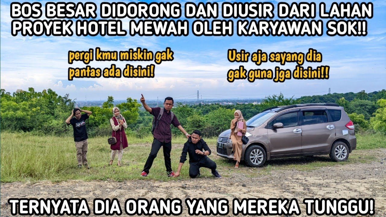 BOS BESAR DIDORONG & DIUSIR DARI LAHAN PROYEK HOTEL MEWAH OLEH KARYAWAN SOK! TAK DISANGKA TERNYATA..