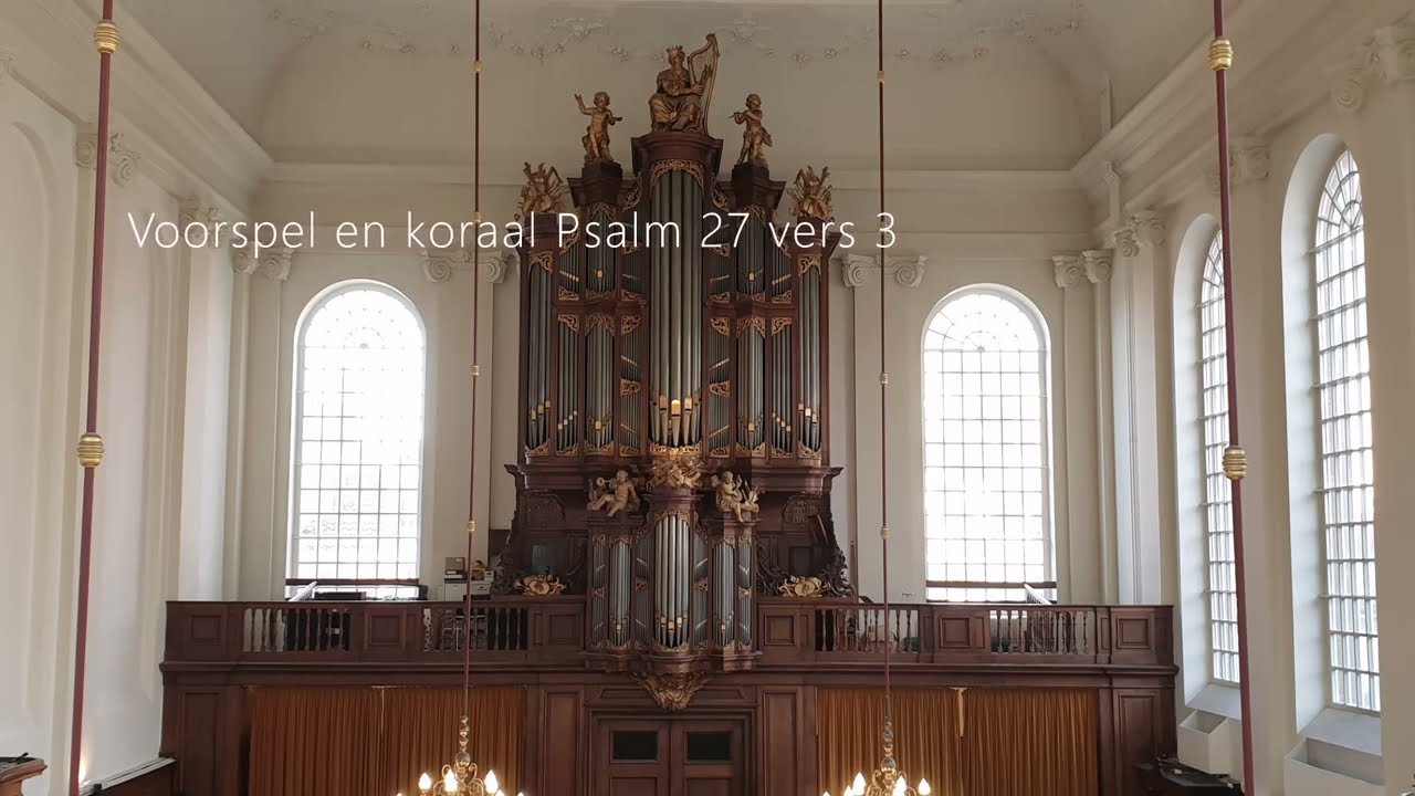 Voorspel en koraal Psalm 27 vers 3 | Bätz orgel Den Haag