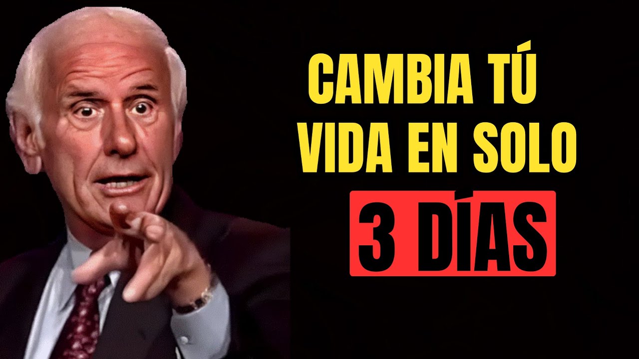 3 Días para Cambiarlo Todo: El Método Que Está Impactando al Mundo |Jim Rohn