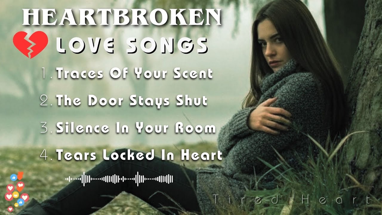 Heartbroken Love Songs playlist 😴💔With The Best Sad English Songs For Emotional