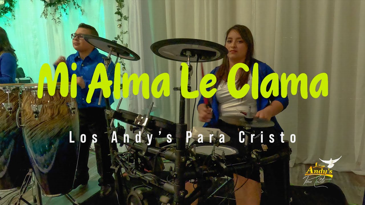 Mi Alma Le Clama EN VIVO | Los Andy's Para Cristo