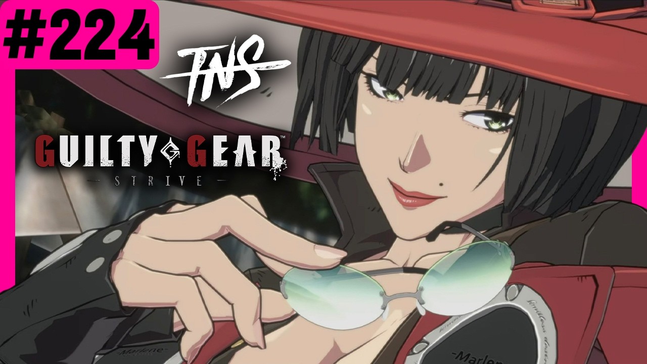 TNS Strive Tourney #224 (I-No, May, Axl) Guilty Gear GGST 2.0 Season 5 Pools Top 8