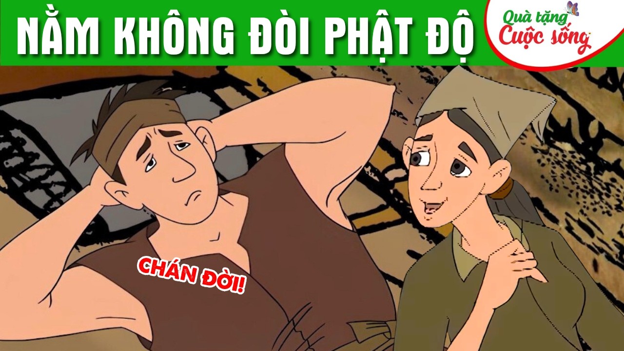 NẰM KH&Ocirc;NG Đ&Ograve;I PHẬT ĐỘ - Phim hoạt h&igrave;nh d&acirc;n gian hay nhất - Truyện cổ t&iacute;ch - Qu&agrave; tặng cuộc sống