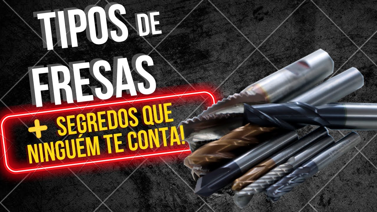 TIPOS DE FRESAS PARA CNC - SEGREDOS &Uacute;NICOS!