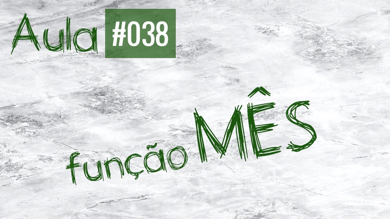 Aula #038 - Fun&ccedil;&atilde;o M&Ecirc;S
