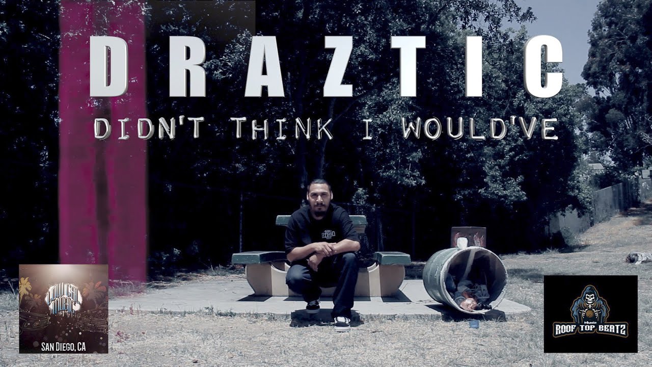 DRAZTIC - DIDN'T THINK I WOULD'VE