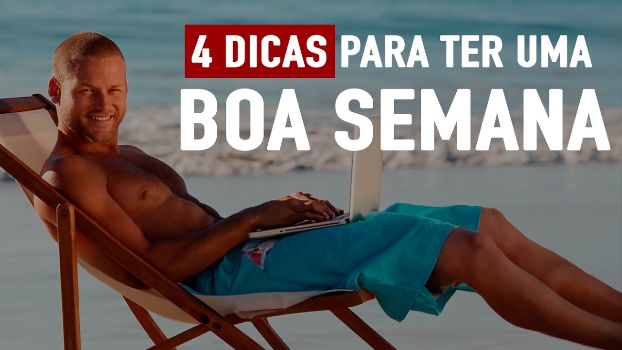 4 DICAS PARA TER UMA BOA SEMANA  - Minuto Reflex&atilde;o