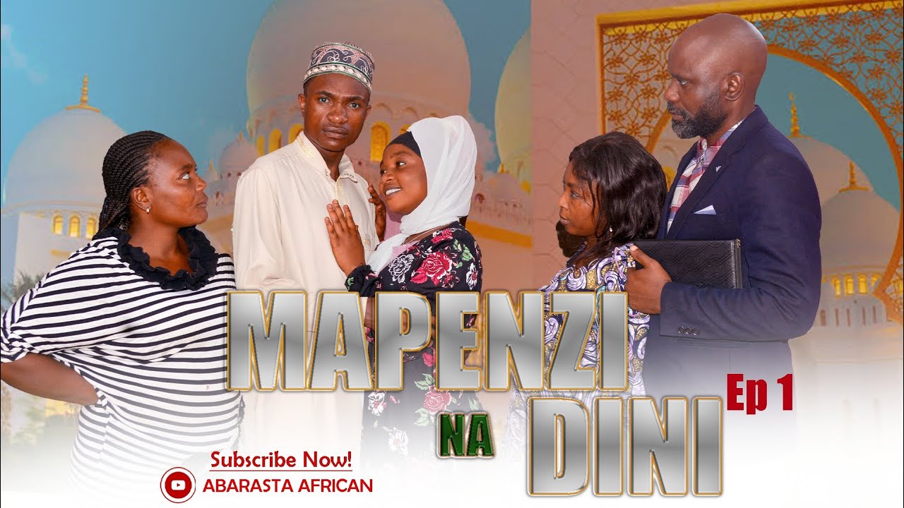 MAPENZI_NA_DINI_episode 1 _💞💞_love story _ #dunia #sikitu #ndoa #switch #siriyahuba