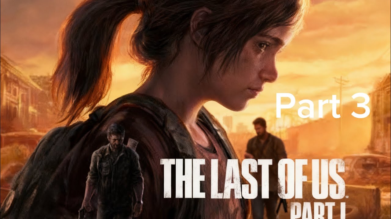 Last of Us Part 1 episode 3