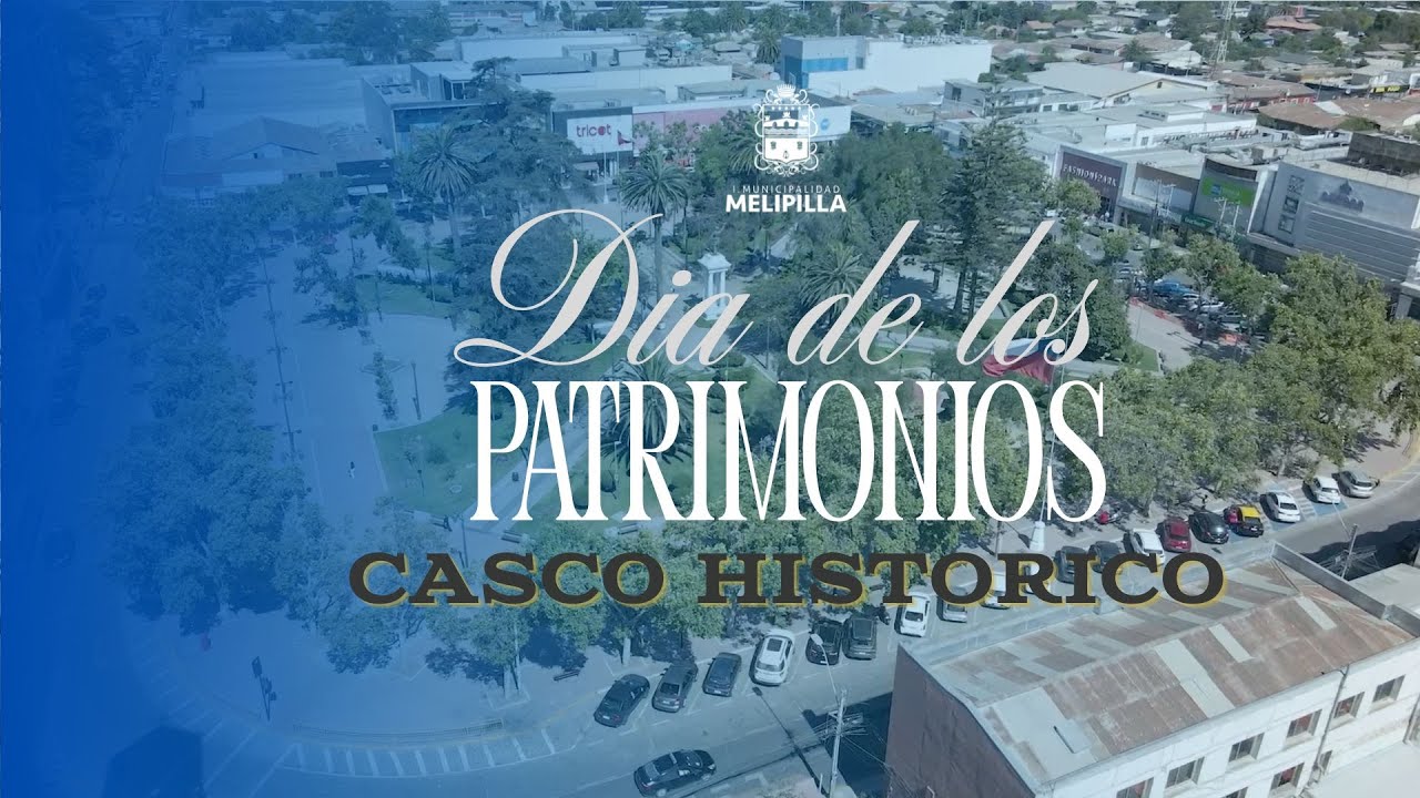 D&iacute;a de los Patrimonios | Melipilla | Casco Hist&oacute;rico