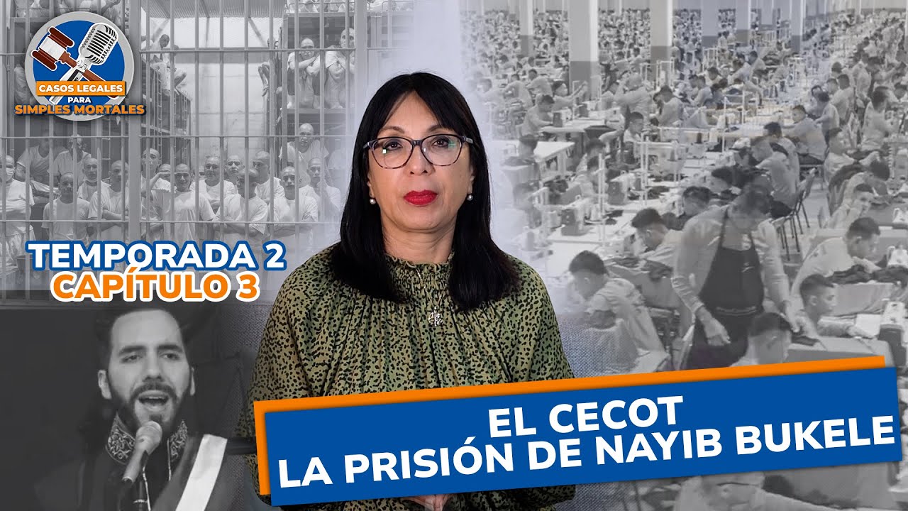 Reinserción Social: Caso Bukele vs Caso México - Casos Legales Para Simples Mortales