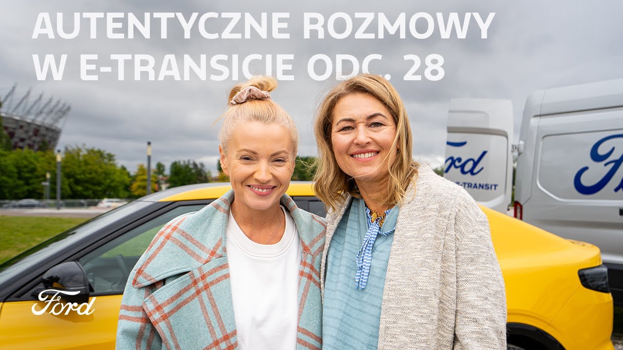 Autentyczne Rozmowy w E-Transicie | Dorota Szelągowska | Ford Polska