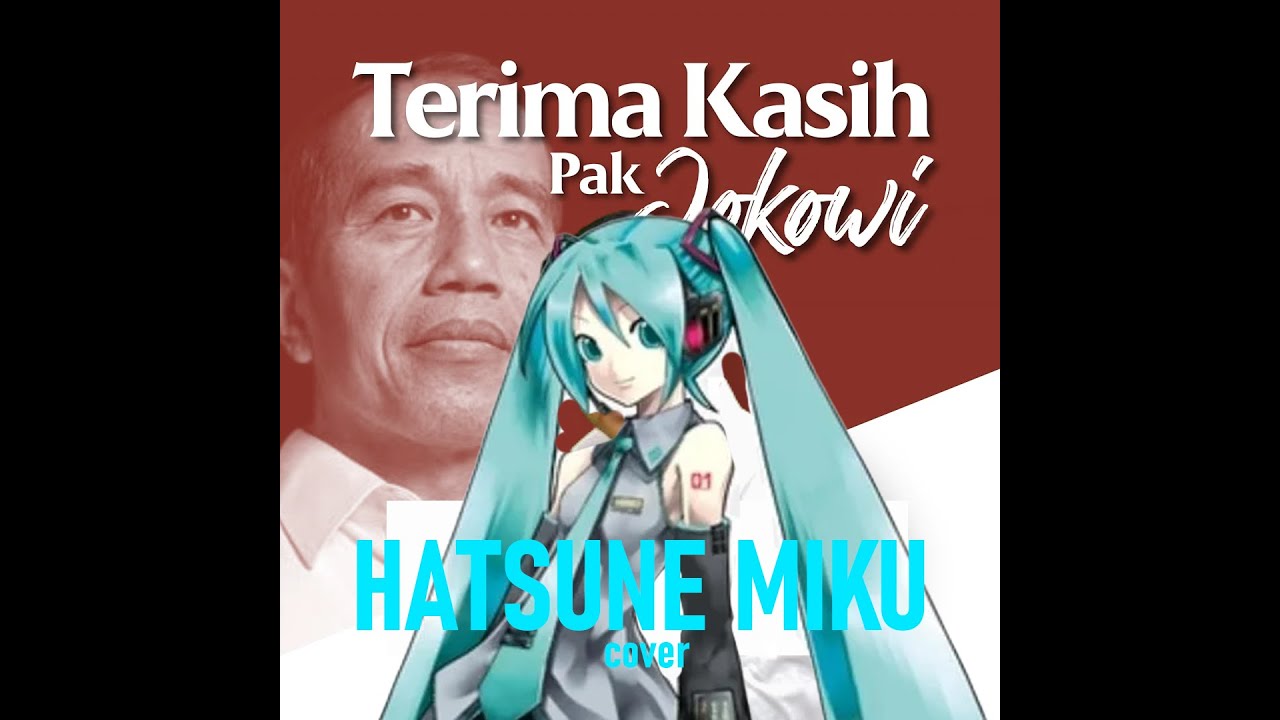 Terima Kasih Pak Jokowi - Hatsune Miku (cover)