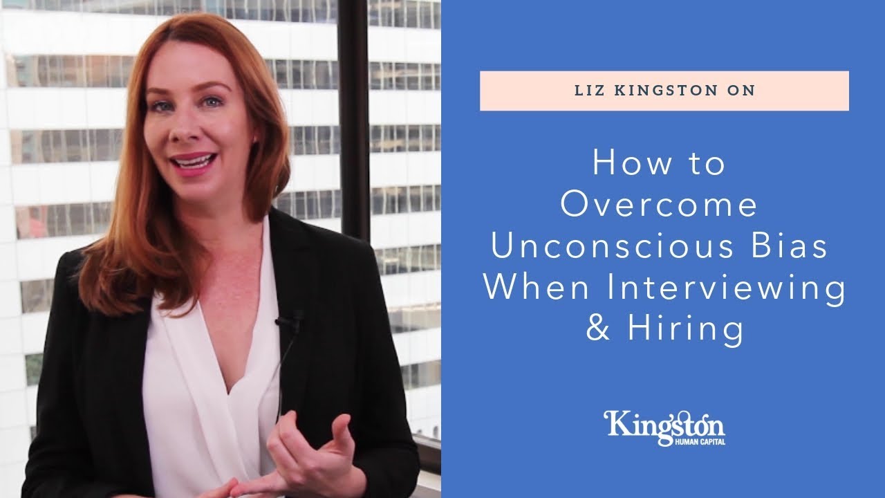 How to Overcome Unconscious Bias When Interviewing & Hiring