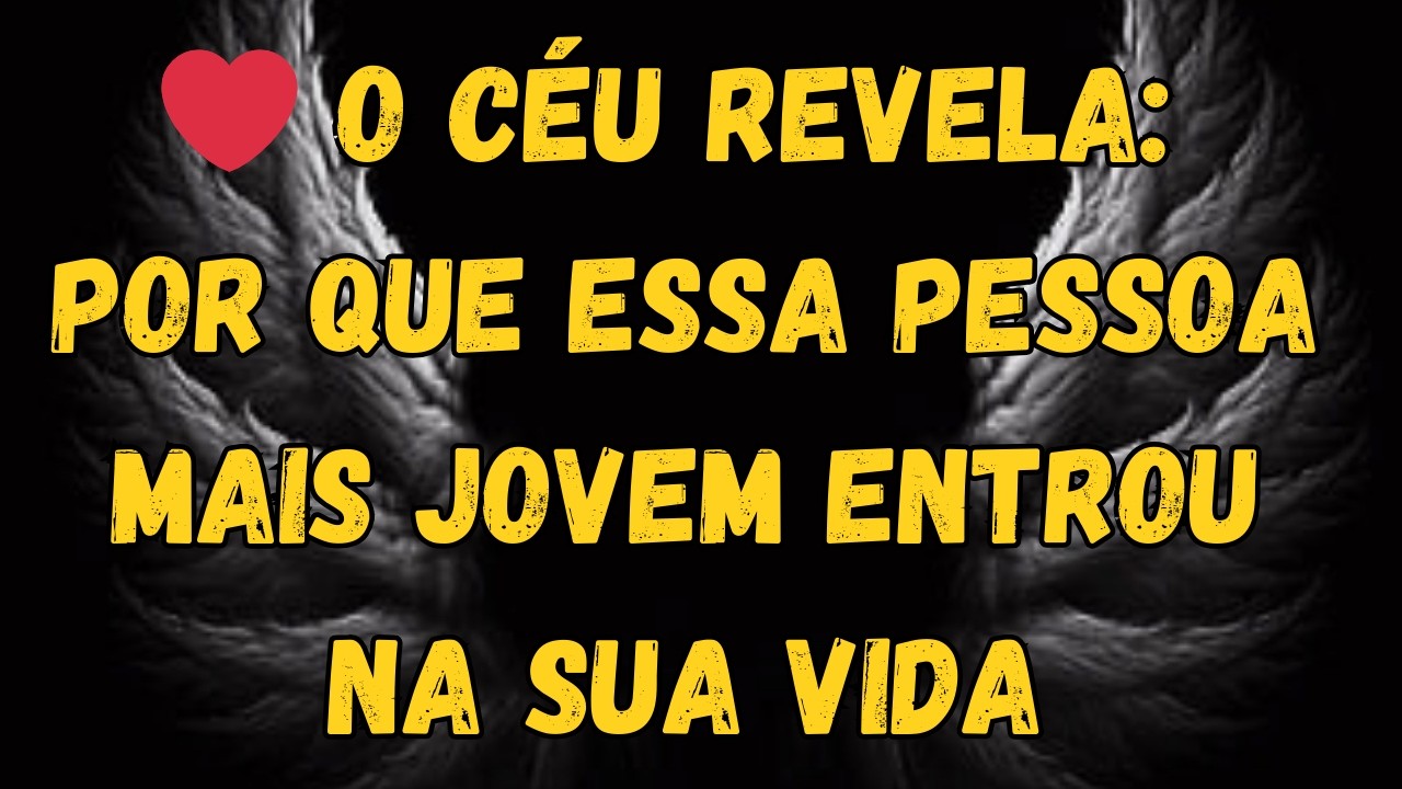 Os Anjos Estão Te Unindo a Alguém Mais Jovem (E Isso Não é Por Acaso)