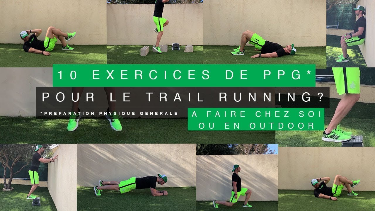 10 EXERCICES DE PPG ORIENTÉS TRAIL RUNNING (A FAIRE CHEZ SOI OU EN OUTDOOR)