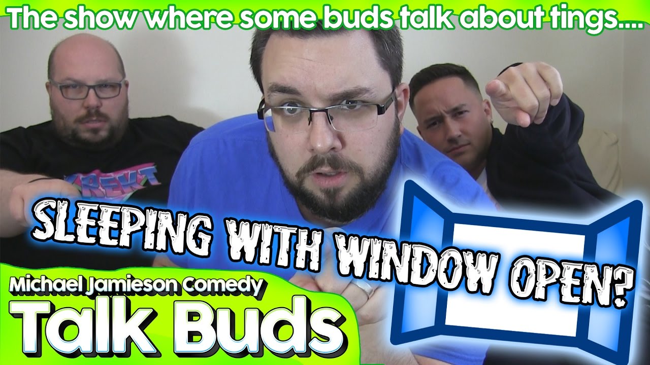 Sleeping With Windows Open | MJC Talk Buds
