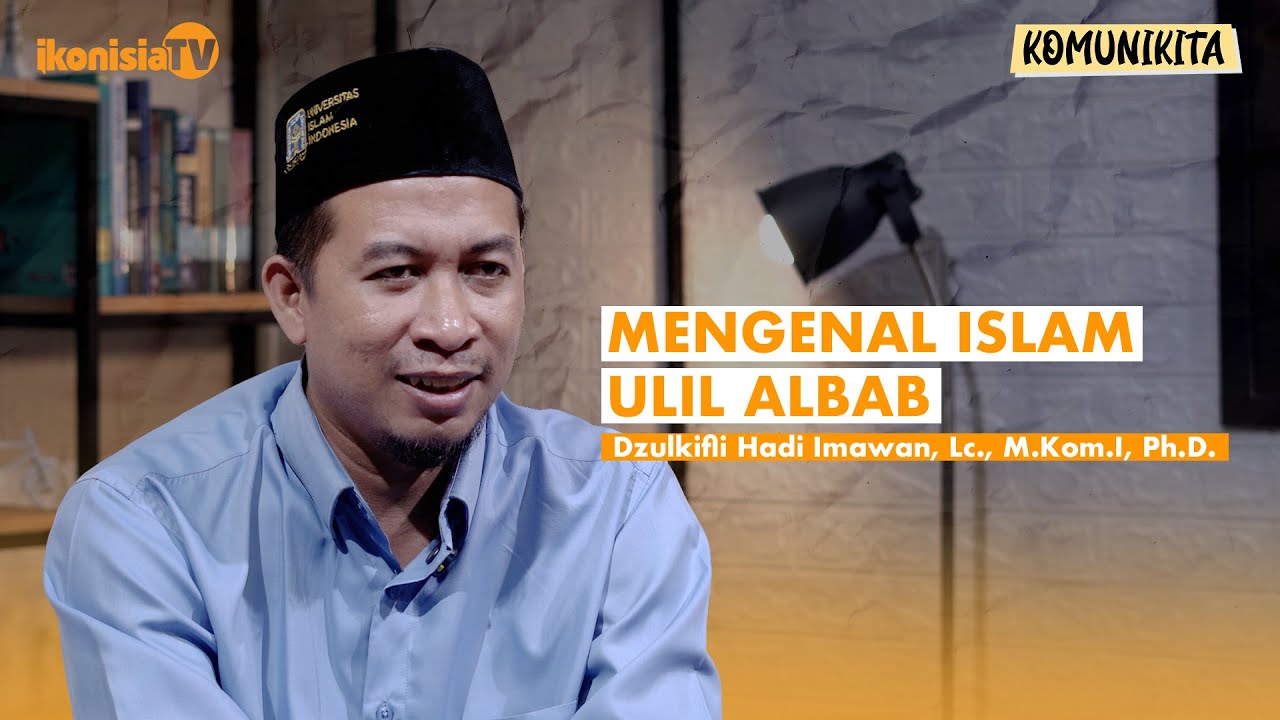 Islam Ulil Albab - MiKom UII (Komunikita Eps. 195)