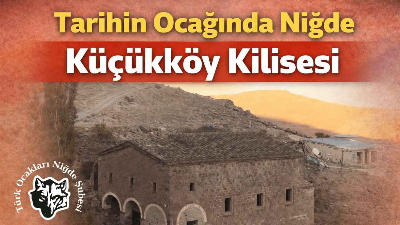 Tarihin Ocağında Niğde - Küçükköy Kilisesi