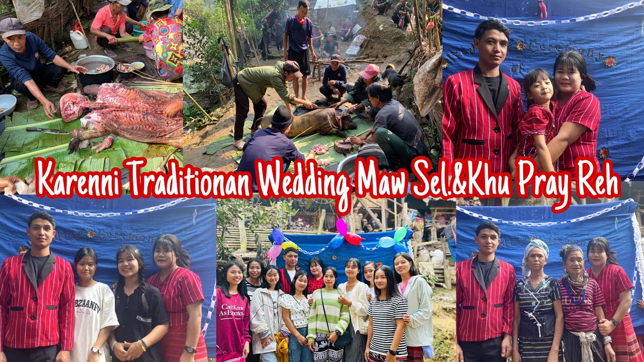 Karenni Traditional Wedding Maw Sel Meh And Khu Pray Reh