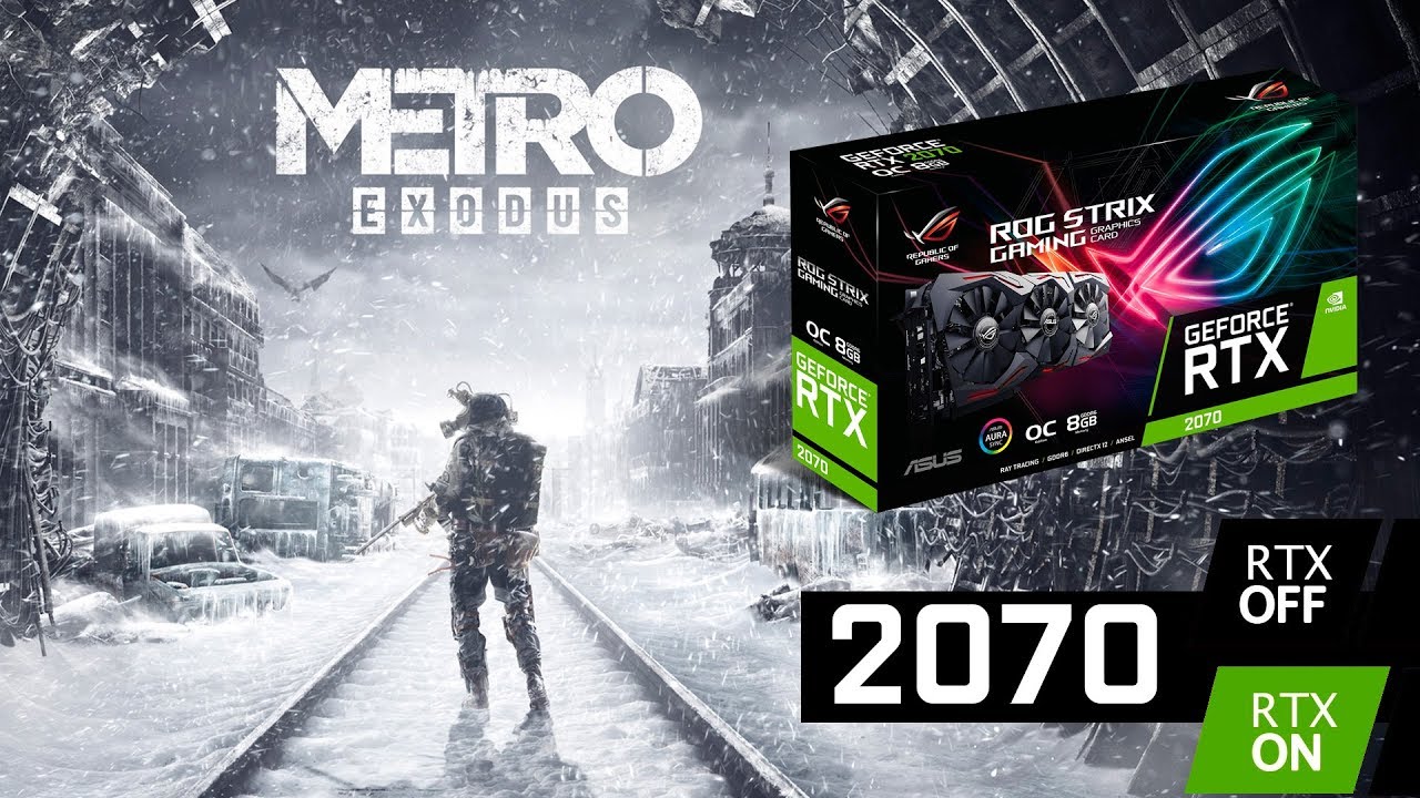Различные настройки графики в Metro: Exodus для RTX 2070 и первые впечатления от игры