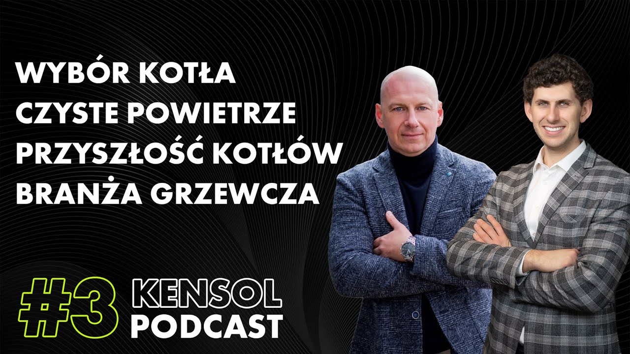 #3 Kensol Podcast - Wybór kotła pelletowego, czyste powietrze, przyszłość kotłów, branża grzewcza