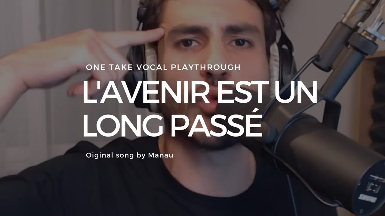 L'avenir est un long passé - Manau (cover) - One Take Vocal Playthrough