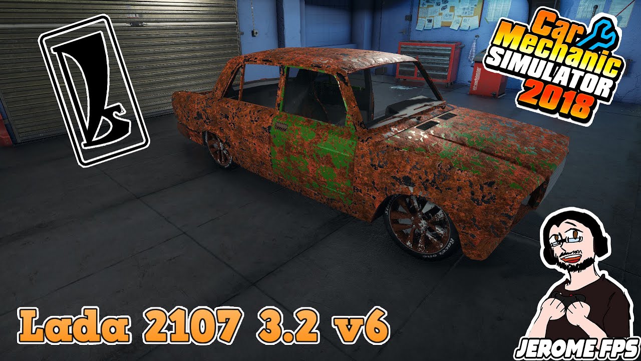 🚗[FR] Car Mechanic Simulator 2018 Restauration 100% Lada 2107 3 2 v6 Trouver à la CASSE