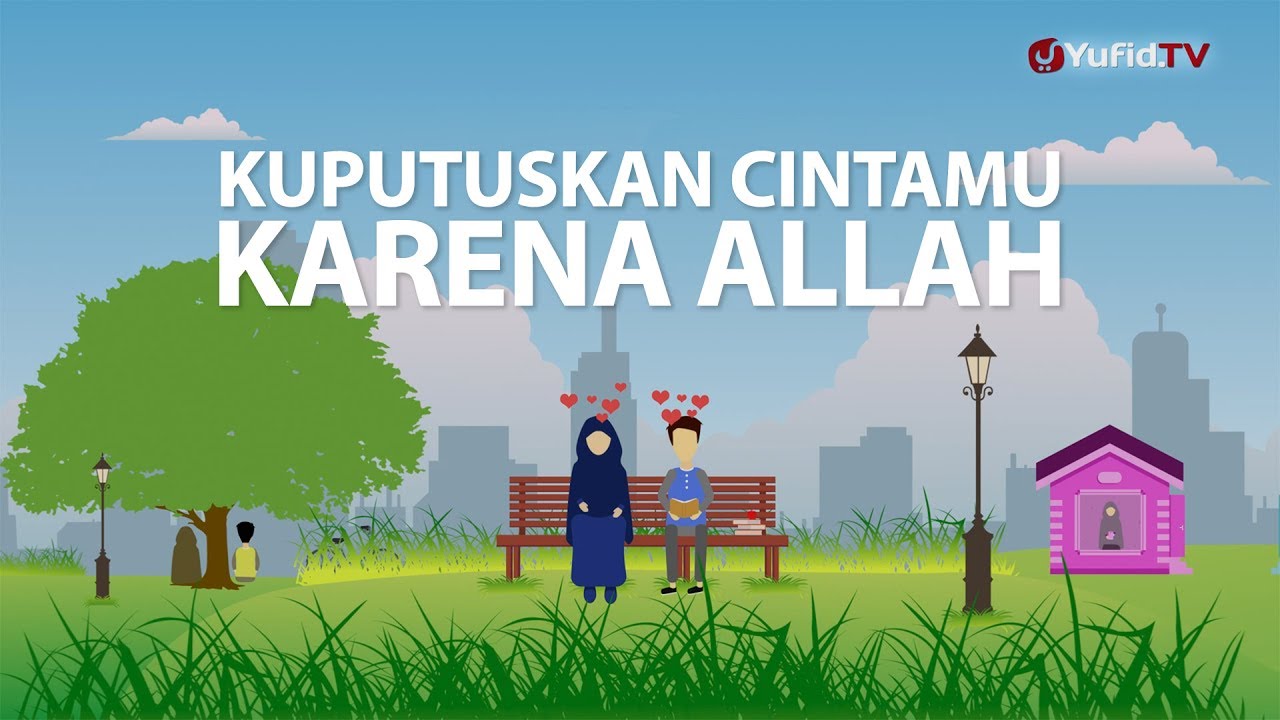 Motion Graphic: Kuputuskan Cintamu Karena Allah - Ustadz Ahmad Zainuddin, Lc.