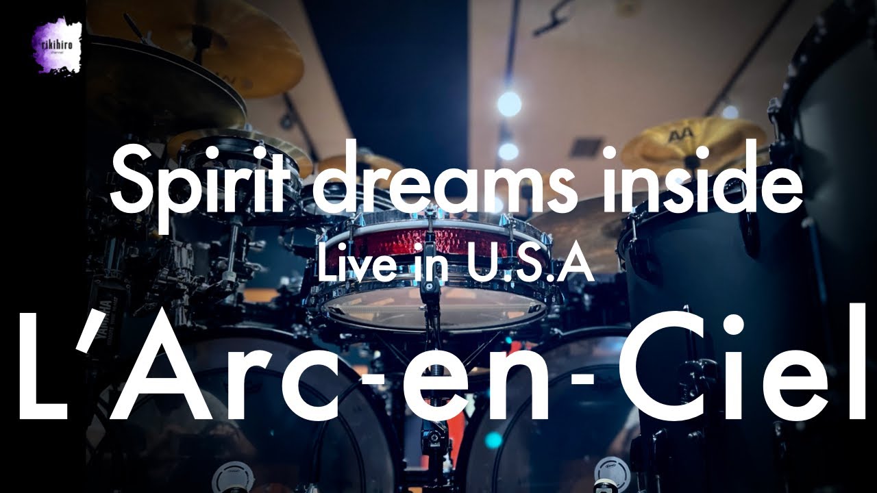 L'Arc~en~Ciel “Spirit dreams inside” | Drum Cover