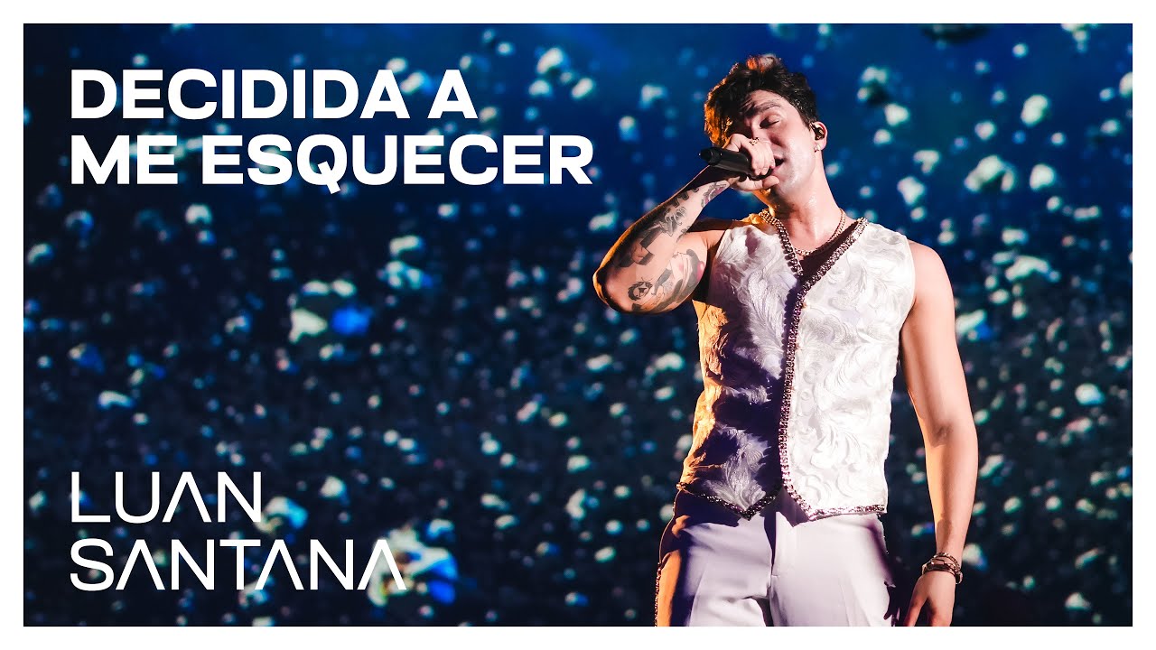 Luan Santana - DECIDIDA A ME ESQUECER  (Ao Vivo na Lua)